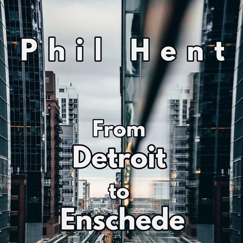 Phil Hent - From Detroit to Enschede [1067939]